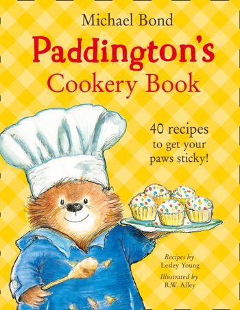 Paddington’s Cookery Book - Michael Bond, Illustrated by R. W. Alley