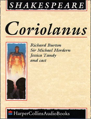 Coriolanus: Unabridged edition - William Shakespeare, Performed by Richard Burton and Cast
