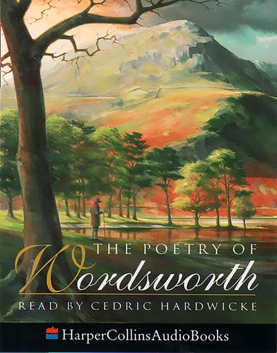 The Poetry of Wordsworth: Unabridged edition - William Wordsworth, Read by Cedric Hardwicke