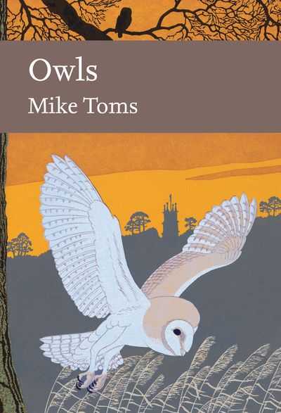 Cover image for Collins New Naturalist Library - Owls (Collins New Naturalist Library, Book 125) - Mike Toms