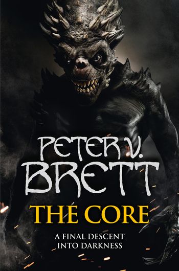 The Demon Cycle - The Core (The Demon Cycle, Book 5) - Peter V. Brett