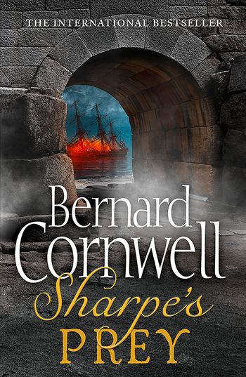 The Sharpe Series - Sharpe’s Prey: The Expedition to Copenhagen, 1807 (The Sharpe Series, Book 5) - Bernard Cornwell