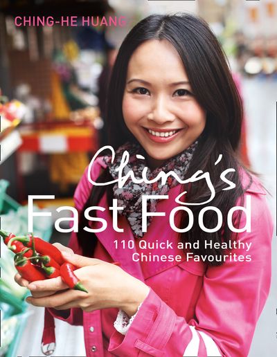 Cover image for Ching’s Fast Food: 110 Quick and Healthy Chinese Favourites - Ching-He Huang