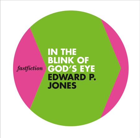 Cover image for Fast Fiction - In the Blink of God’s Eye (Fast Fiction) - Edward P Jones