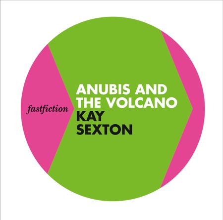 Cover image for Fast Fiction - Anubis and the Volcano (Fast Fiction) - Kay Sexton