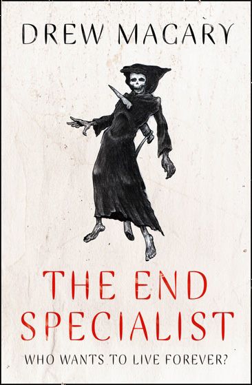 The End Specialist - Drew Magary
