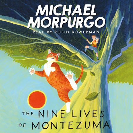 The Nine lives of Montezuma - Michael Morpurgo, Read by Robin Bowerman