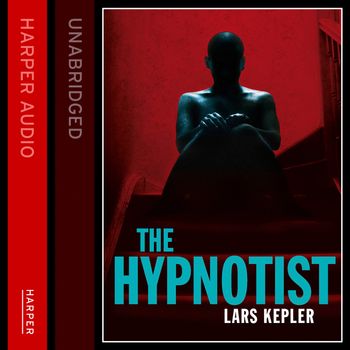 Joona Linna - THE HYPNOTIST (Joona Linna, Book 1): Unabridged edition - Lars Kepler, Read by Eamonn Riley