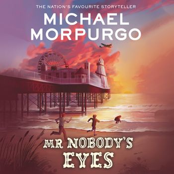 Mr Nobody’s Eyes: Unabridged edition - Michael Morpurgo, Read by Gareth Cassidy