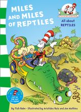 Miles and Miles of Reptiles (The Cat in the Hat’s Learning Library)