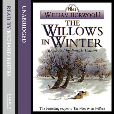Cover image for The Willows In Winter: Unabridged edition - William Horwood, Read by Richard Briers