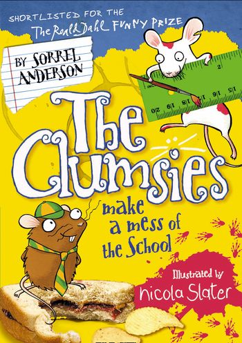 The Clumsies - The Clumsies Make a Mess of the School (The Clumsies, Book 5) - Sorrel Anderson