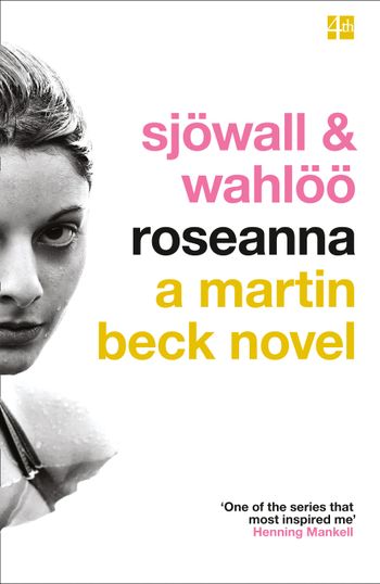 A Martin Beck Novel - Roseanna (A Martin Beck Novel, Book 1) - Maj Sjöwall and Per Wahlöö, Introduction by Henning Mankell