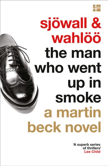 A Martin Beck Novel - The Man Who Went Up in Smoke (A Martin Beck Novel, Book 2) - Maj Sjöwall and Per Wahlöö, Introduction by Val McDermid