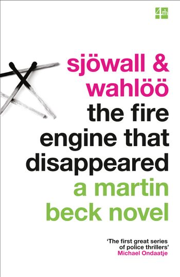 A Martin Beck Novel - The Fire Engine That Disappeared (A Martin Beck Novel, Book 5) - Maj Sjöwall and Per Wahlöö, Introduction by Colin Dexter