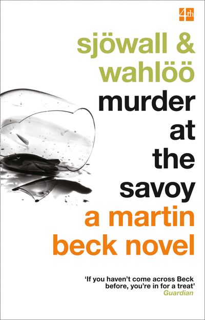 The Martin Beck series - Murder at the Savoy (The Martin Beck series, Book 6) - Maj Sjöwall and Per Wahlöö, Introduction by Arne Dahl