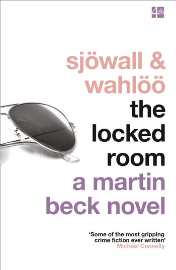 The Martin Beck series - The Locked Room (The Martin Beck series, Book 8) - Maj Sjöwall and Per Wahlöö, Introduction by Michael Connelly