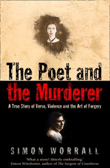 The Poet and the Murderer: A True Story of Verse, Violence and the Art of Forgery (Text Only)