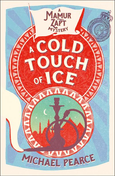 Mamur Zapt - A Cold Touch of Ice (Mamur Zapt, Book 13) - Michael Pearce