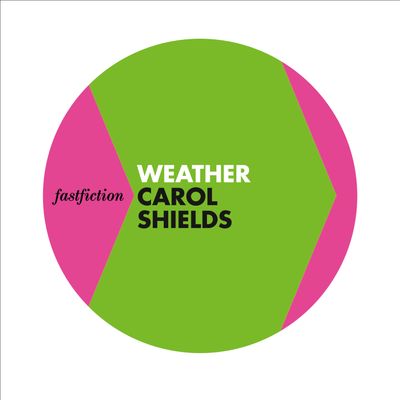 Fast Fiction - Weather (Fast Fiction) - Carol Shields