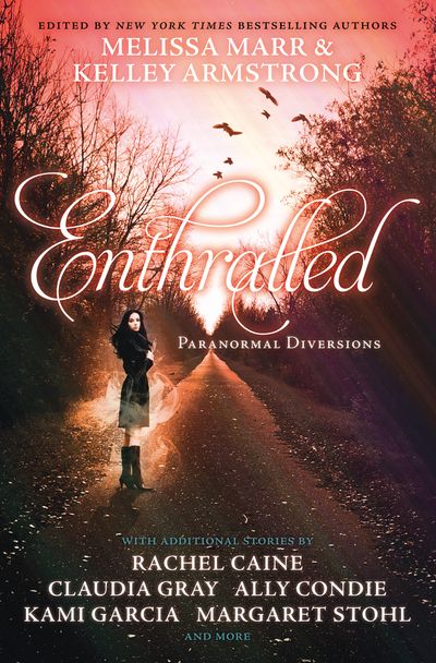 Enthralled: Paranormal Diversions - Edited by Melissa Marr and Kelley Armstrong