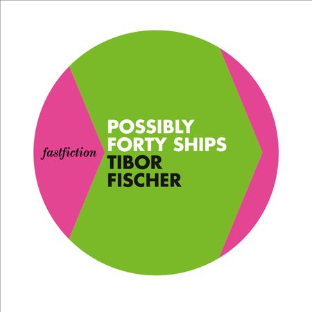 Cover image for Fast Fiction - Possibly Forty Ships (Fast Fiction) - Tibor Fischer