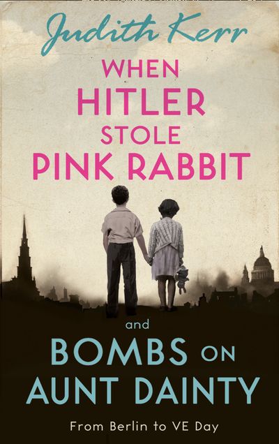 Cover image for When Hitler Stole Pink Rabbit/Bombs on Aunt Dainty Bind-Up: 40th Anniversary edition - Judith Kerr