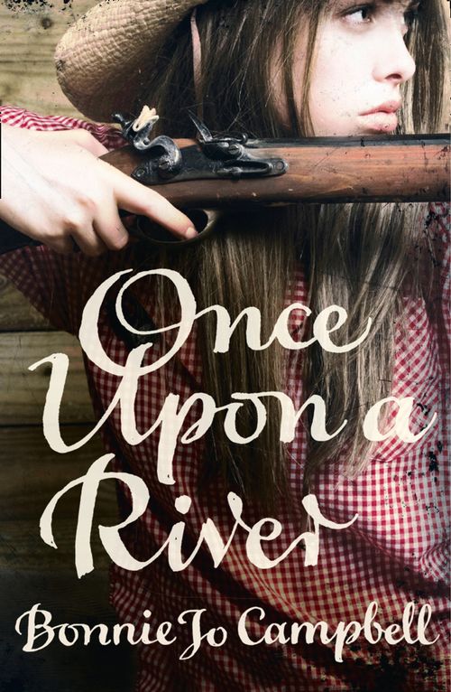 Once Upon a River, Contemporary Fiction, Paperback, Bonnie Jo Campbell