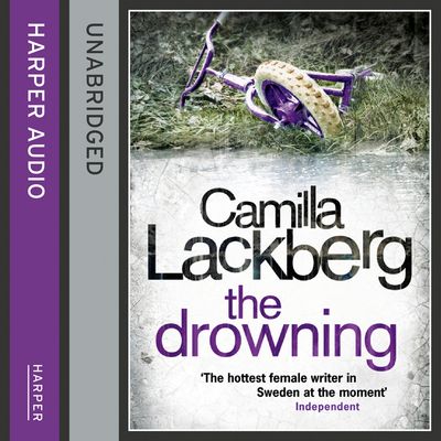 Cover image for Patrik Hedstrom and Erica Falck - The Drowning (Patrik Hedstrom and Erica Falck, Book 6): Unabridged edition - Camilla Läckberg, Read by Eamonn Riley
