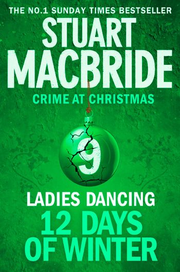 Twelve Days of Winter: Crime at Christmas - Ladies Dancing (short story) (Twelve Days of Winter: Crime at Christmas, Book 9) - Stuart MacBride