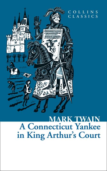 Cover image for Collins Classics - A Connecticut Yankee in King Arthur’s Court (Collins Classics) - Mark Twain