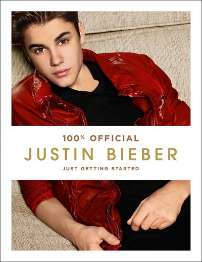 Justin Bieber: Just Getting Started (100% Official) - Justin Bieber