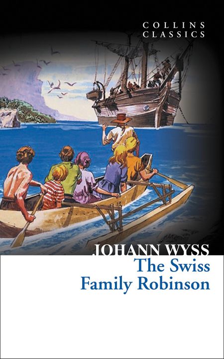 Cover image for Collins Classics - The Swiss Family Robinson (Collins Classics) - Johann Wyss