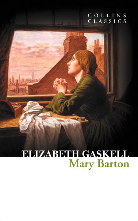 Cover image for Collins Classics - Mary Barton (Collins Classics) - Elizabeth Gaskell