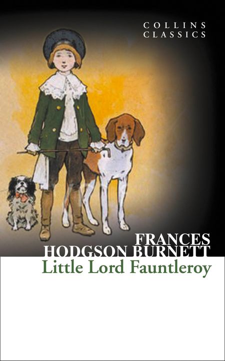 Cover image for Collins Classics - Little Lord Fauntleroy (Collins Classics) - Frances Hodgson Burnett
