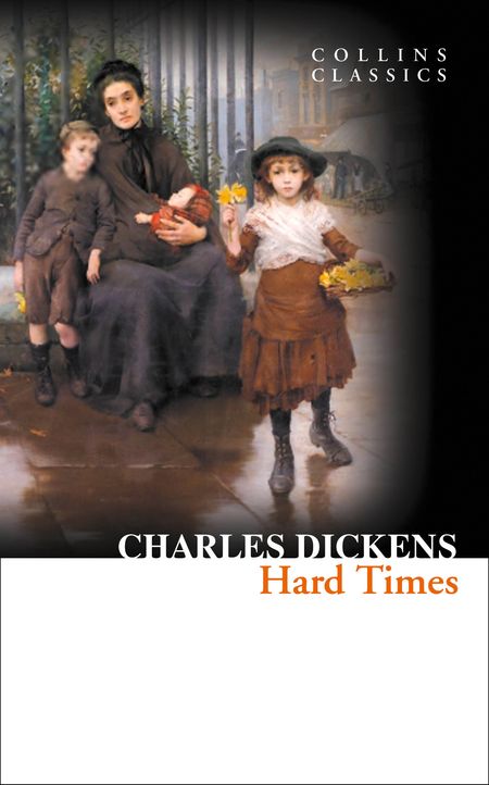 Cover image for Collins Classics - Hard Times (Collins Classics) - Charles Dickens