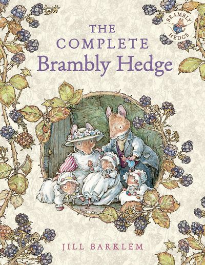 Brambly Hedge - The Complete Brambly Hedge (Brambly Hedge) - Jill Barklem