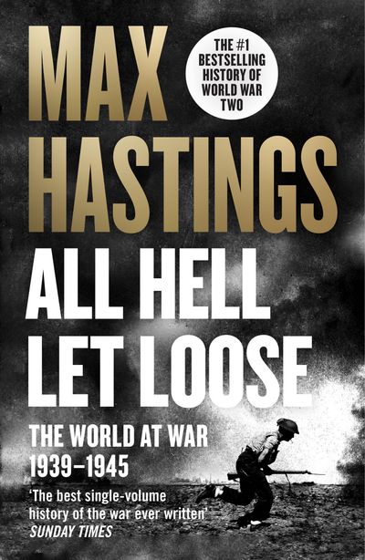 Cover image for All Hell Let Loose: The World at War 1939-1945 - Max Hastings