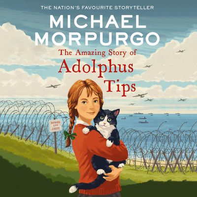 The Amazing Story of Adolphus Tips - Michael Morpurgo, Read by Jenny Agutter and Michael Morpurgo