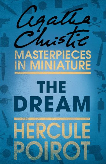 The Dream: A Hercule Poirot Short Story - Agatha Christie