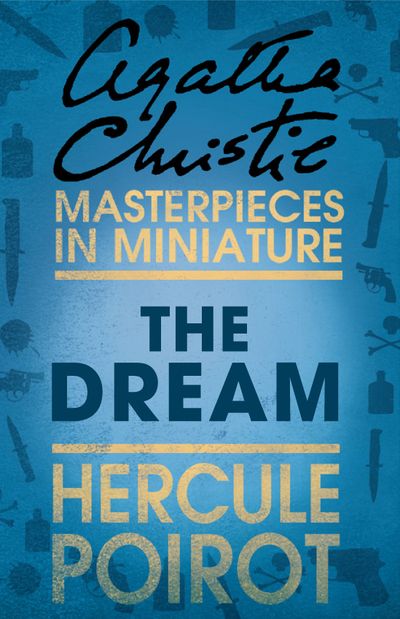 The Dream: A Hercule Poirot Short Story - Agatha Christie