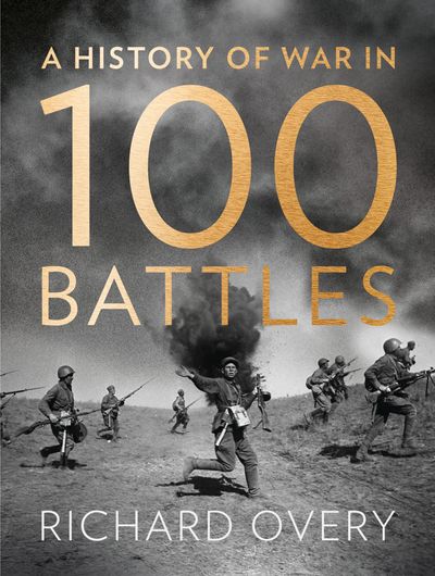 Cover image for A History of War in 100 Battles - Richard Overy