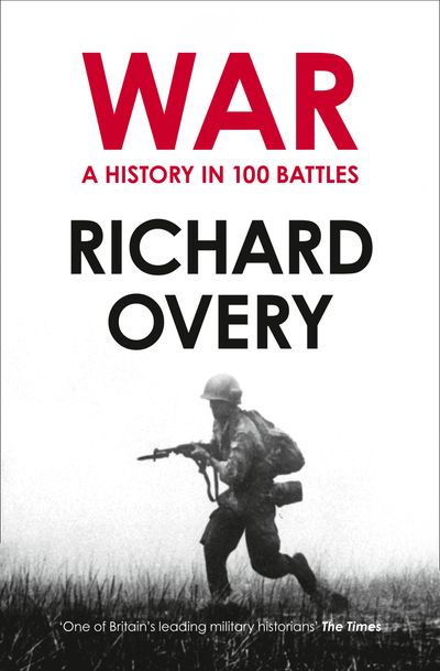 Cover image for War: A History in 100 Battles - Richard Overy