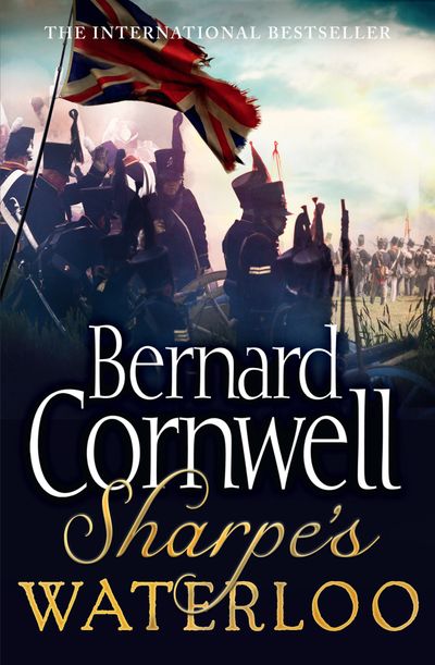 The Sharpe Series - Sharpe’s Waterloo: The Waterloo Campaign, 15–18 June, 1815 (The Sharpe Series, Book 22) - Bernard Cornwell