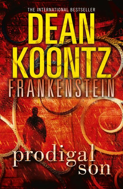 Dean Koontz’s Frankenstein - Prodigal Son (Dean Koontz’s Frankenstein, Book 1) - Dean Koontz