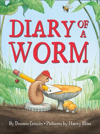 Diary of a Worm - Doreen Cronin, Illustrated by Harry Bliss