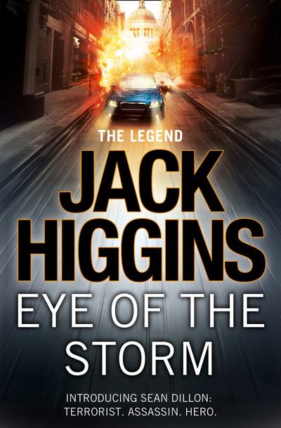 Sean Dillon Series - Eye of the Storm (Sean Dillon Series, Book 1) - Jack Higgins