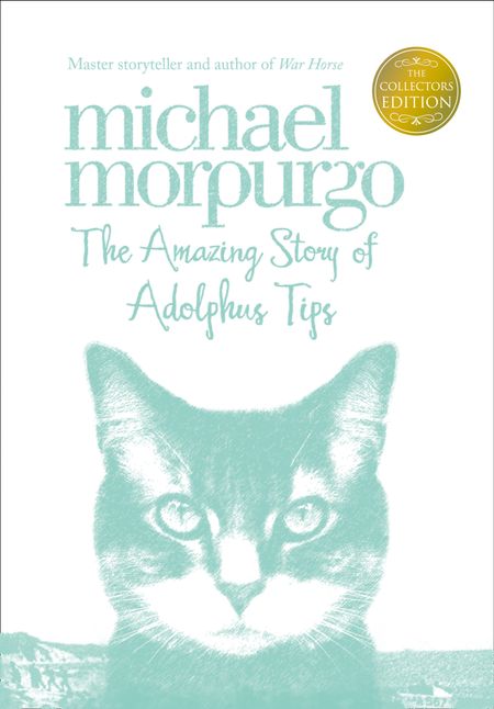 The Amazing Story of Adolphus Tips (Collector’s Edition) - Michael Morpurgo