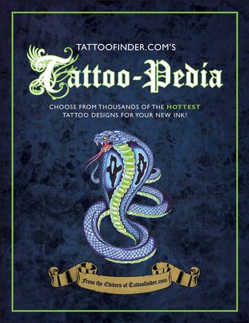 Tattoo-pedia: Choose from Over 1,000 of the Hottest Tattoo Designs for Your New Ink! - From the Editors at Tattoofinder.com