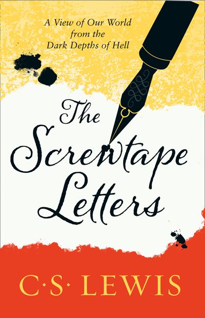 C. S. Lewis Signature Classic - The Screwtape Letters: Letters from a Senior to a Junior Devil (C. S. Lewis Signature Classic) - C. S. Lewis